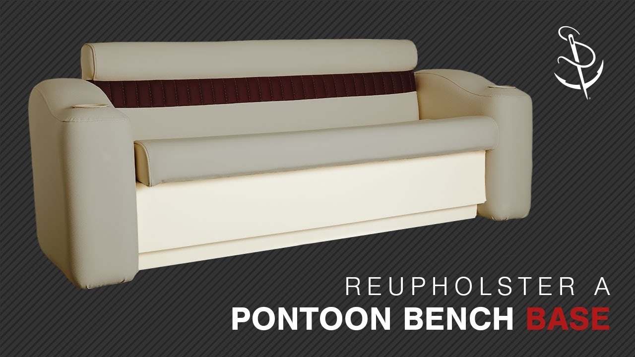 How To Reupholster The Base For A Pontoon Bench Seat Youtube