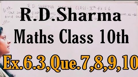 RD SHARMA MATHS CLASS-10TH EX-6.3 Q.7, Q.8, Q.9, Q.10