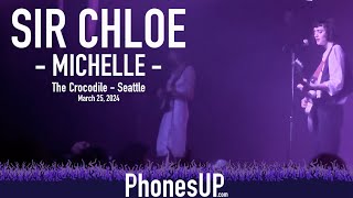 Michelle Live - Sir Chloe Live - Seattle - 3/25/24 - PhonesUP