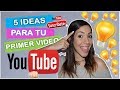 DE QUE HAGO MI PRIMER VIDEO YOUTUBE? TE DOY 5 IDEAS BUENISIMAS!! By KARLA FARRERAS