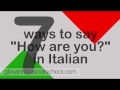 Learn Italian: 7 authentic ways to say “how are you” in Italian