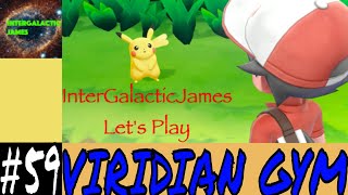 VIRIDIAN GYM BATTLE | Pokemon Let's Go Pikachu Let's Play Part #59