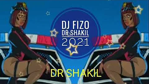 DJ FIZO 2021 DR SHAKIL