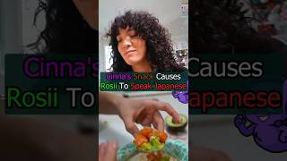 Cinna's Snack Causes Rosii To Speak Japanese