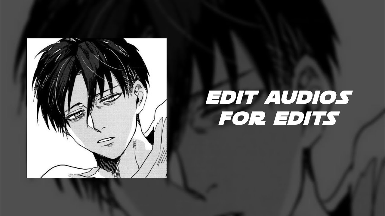 edit audios that make you feel like you're in an edit - YouTube