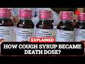 Cough Syrup Scare: How a dose leads to Death| CDSCO| New Report| Karnataka| Tamil Nadu|  UK| Canada