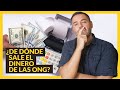 ¿De dónde sale el DINERO de las ONG?