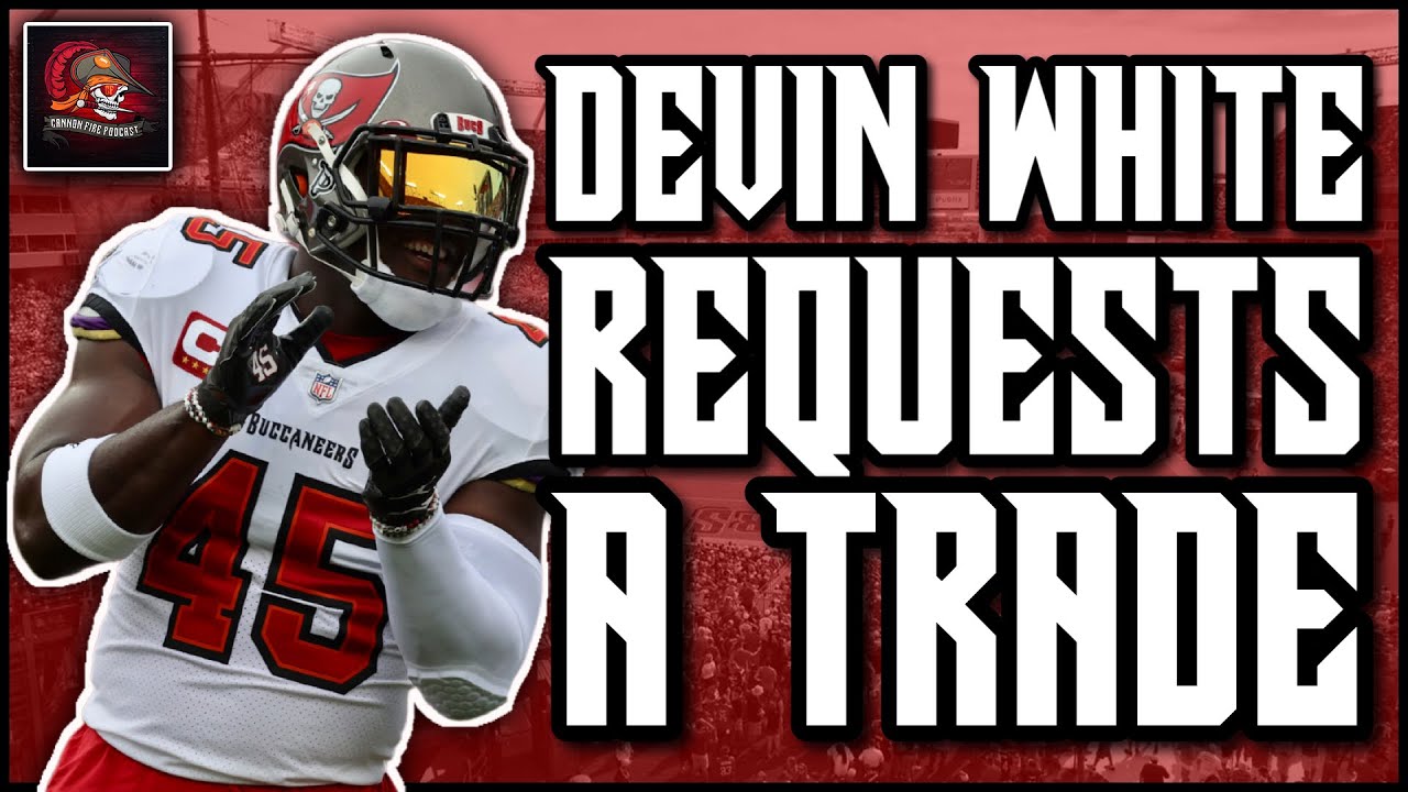 Breaking Down Devin White's Trade Request from the Tampa Bay Buccaneers