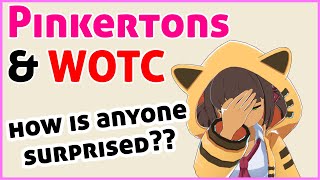 wotc, pinkertons, and eroding the industry