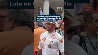 Artistas marcam presença em evento de campanha de Lula no Centro do Rio #shorts