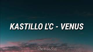 Kastillo L'C - VENUS // Video Lyrics