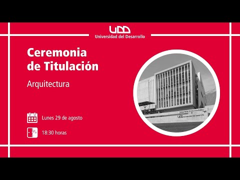 Ceremonia de Titulación | Arquitectura | Sede Santiago