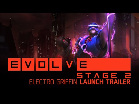 Evolve Stage 2— Electro Griffin Launch Trailer