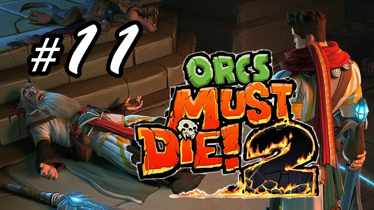 Siddin Plays: Orcs Must Die! 2 - Part 11 - Upstairs Downstairs ...