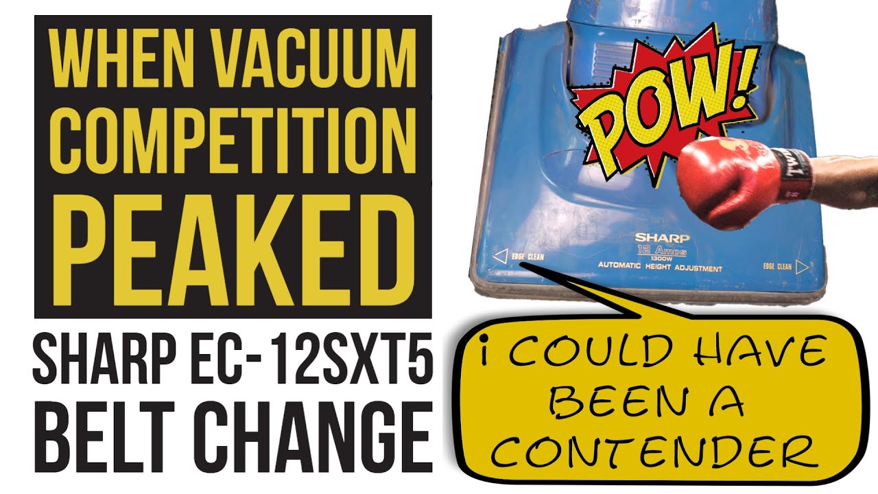 When Vacuum Competition Peaked Sharp EC12SXT5 Belt Change YouTube