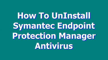 How To UnInstall Symantec Endpoint Protection Manager Antivirous