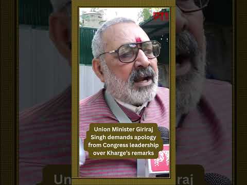 Union Minister Giriraj Singh demands apology from Congress leadership over Kharge’s remarks