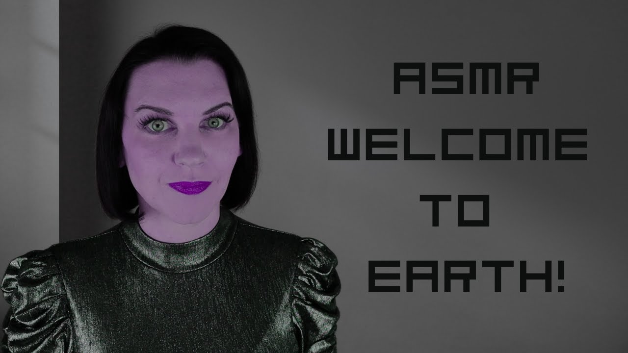 Creepy ASMR: Welcome to Earth