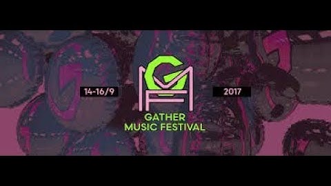 Gather Festival 2017