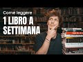 Come leggere un libro a settimana (7 tecniche)