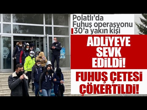 Polatlı’da fuhuş operasyonu: 27 kişi Adliye’ye sevk edildi!