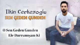 İlkin Çerekezoglu sen geden günden Resimi