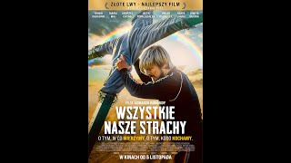 WSZYSTKIE NASZE STRACHY - FILMOŻARCIE