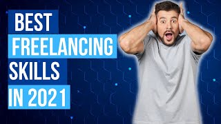 Most In Demand Freelancing Skills to Learn in 2021 | Best Jobs and Skills