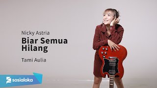  Tami Aulia Biar Semua Hilang - Nicky Astria (Cover) Mp3