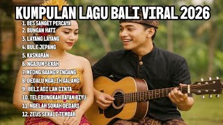 NEW‼️ KUMPULAN LAGU BALI VIRAL 2026 - BES SANGET PERCAYE, BUNGAN HATI, LAYANG LAYANG ( RUDIAWAN ).