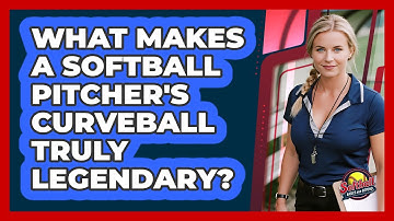 What Makes A Softball Pitcher
