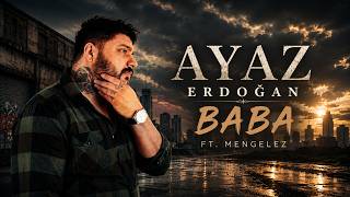 Ayaz Erdoğan - Baba Ft Mengelez (Remix)