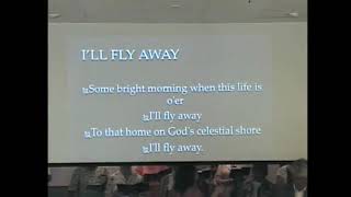 “I’ll Fly Away” - Congregational Singing