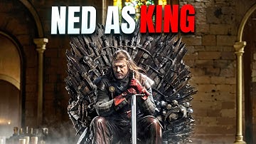 What if Ned Stark Became King, NOT Robert Baratheon