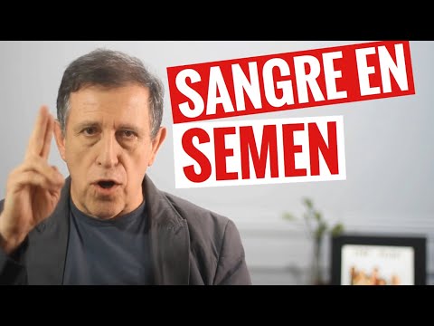 Vídeo: Sangre En El Semen: Causas, Síntomas Y Tratamientos