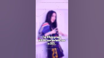 Top 10 Kpop Groups With The Most Worldwide Fans in 2023 #shorts #shortsvideo #edit #blackpink #bts