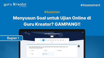 Menyusun Soal untuk Ujian Online di Guru Kreator? GAMPANG!! (Bagian 1) - Tutorial