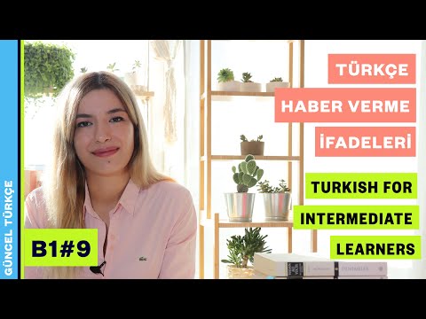 Yabancılar İçin Türkçe B1 (9. Ders)  | Türkçe Haber Verme İfadeleri