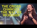 The Cross Changes The Way We Worship | Jonathon 