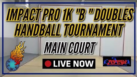 Impact Pro 1K “B” Doubles Handball Tournament | LIVE! 🎥🔴 (Main Court)