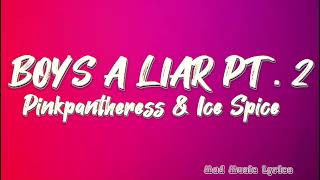PinkPantheress, Ice Spice - Boy’s a liar Pt. 2 (LYRICS)