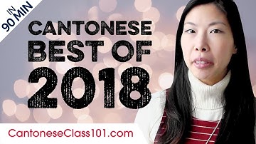 Learn Cantonese in 90 minutes - The Best of 2018