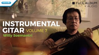 Instrumental Gitar Vol.7 - Willy Soemantri (AudioFull Album)