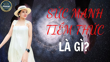 Sức mạnh tiềm thức là gì và cách thức vận hành? | Nguyễn Hoài My