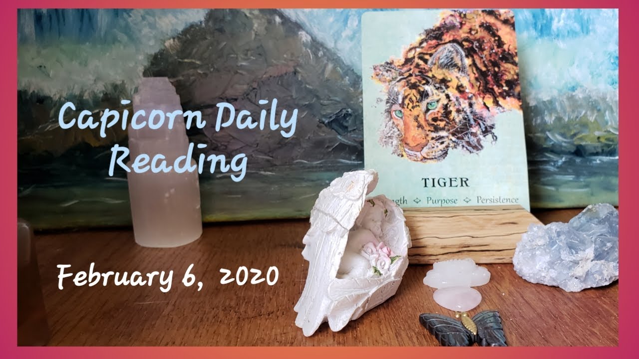 February 6, 2020 - Daily Capricorn Reading - Daily Spirit Animal - Power Animal