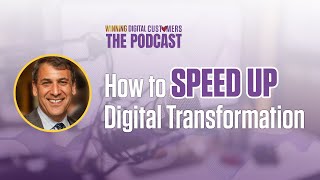 How to Speed Up Digital Transformation | Winning Digital Customers