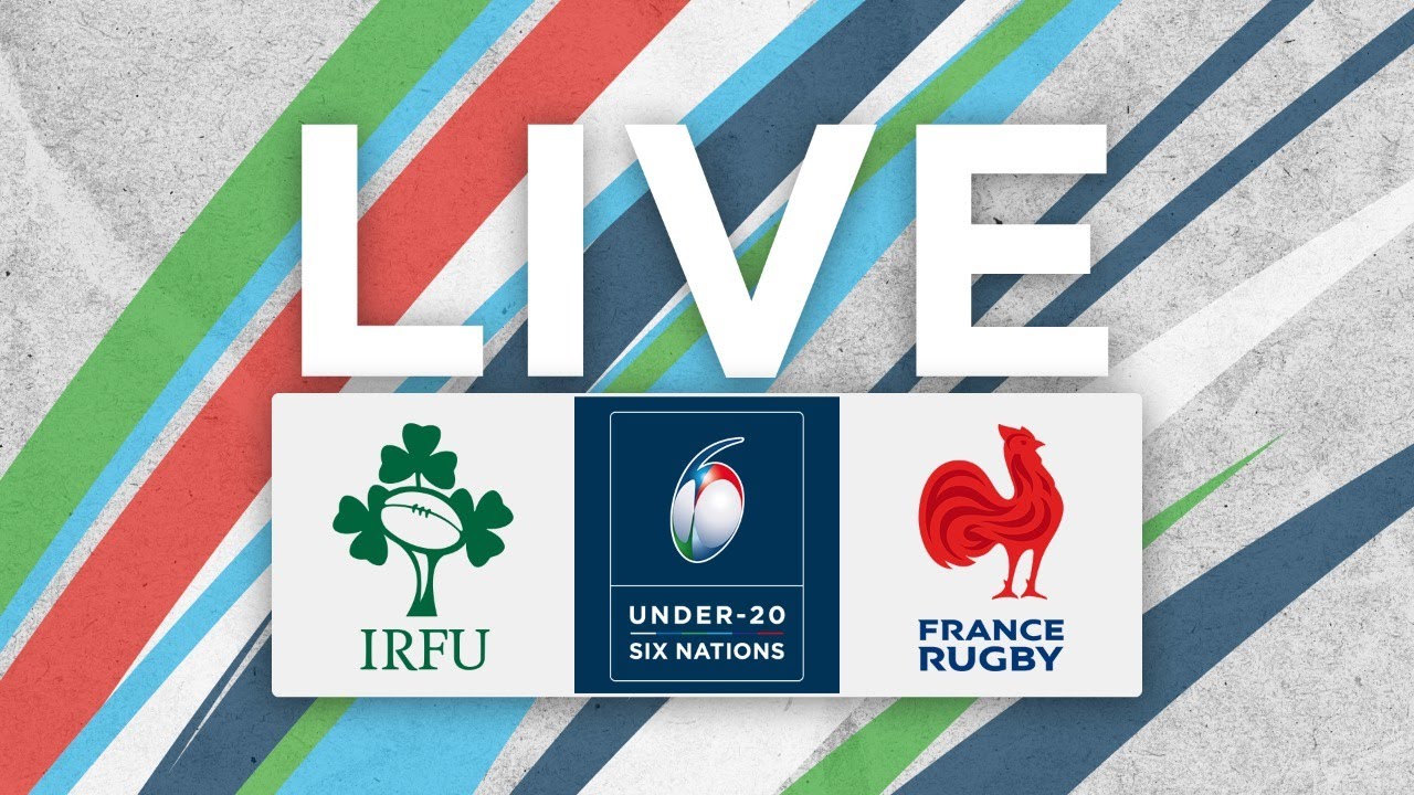 LIVE Ireland v France | Match Stream | Six Nations Under-20s 2021 - YouTube
