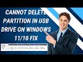 Cannot Delete Partition In USB Drive On Windows 11/10 FIX