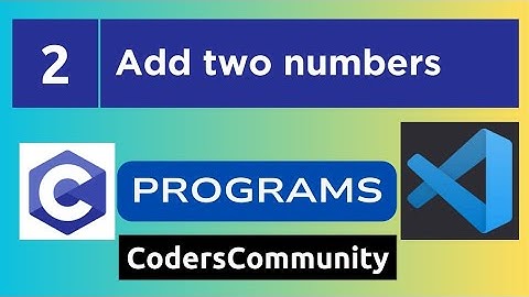 2 - Add two numbers in C | C Programs | CodersCommunity #c #programming #coding