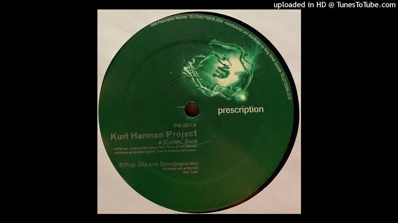 米12”  Harman Project Comin Back / Pop, Dip And Spin PR5012 PRESCRIPTION /00250 Kurt Harman Project - Comin' Back / Pop, Dip And Spin (1998) - YouTube